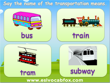 Transport, tranport means ESL vocabulary PPT, teach kids English language vocabulary on vehicles.